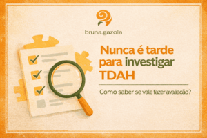 Bruna Gazola explica a importância do diagnóstico e compreensão do TDAH